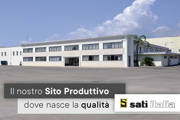 Il sito produttivo Sati Italia: dove nasce la qualità